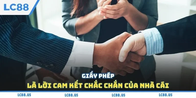 Giấy phép là lời cam kết chắc chắn của nhà cái