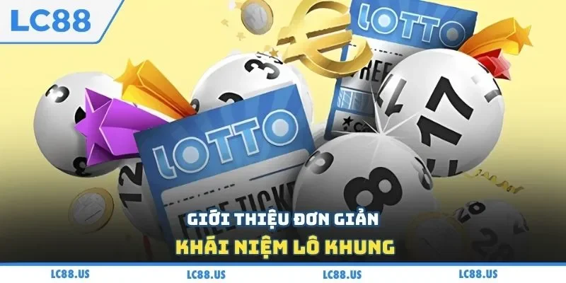 Giới thiệu đơn giản khái niệm lô khung