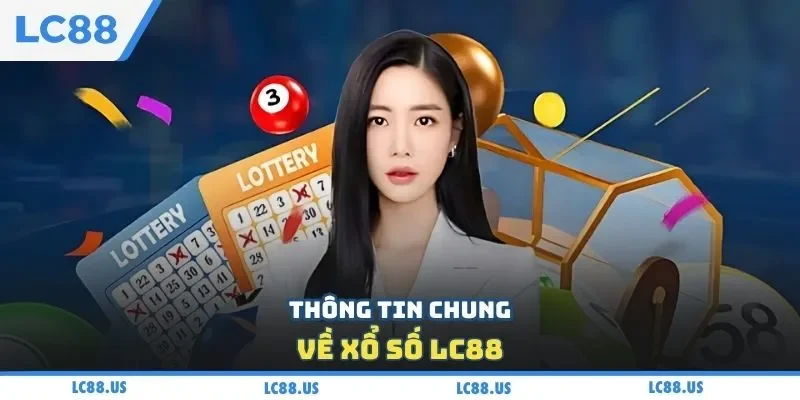 Thông tin chung về xổ số LC88